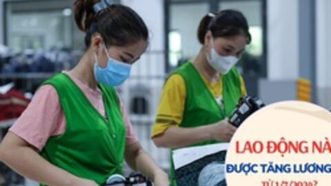 Nhiều người lao động sẽ được tăng lương 2 lần từ ngày 1/7/2024?