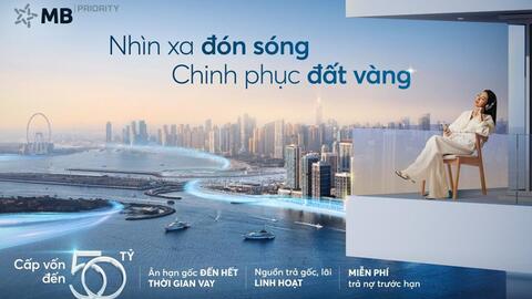 MB hỗ trợ vay mua bất động sản với hạn mức lên tới 50 tỷ đồng