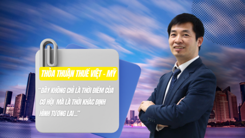 Thỏa thuận thuế Việt – Mỹ: Việt Nam trước cơ hội vượt tầm, củng cố vị thế kinh tế tư nhân