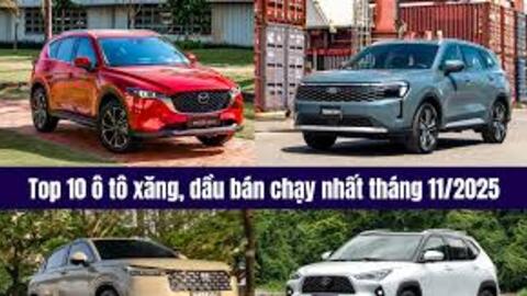 Top 10 ô tô xăng, dầu bán chạy nhất tháng 11/2025