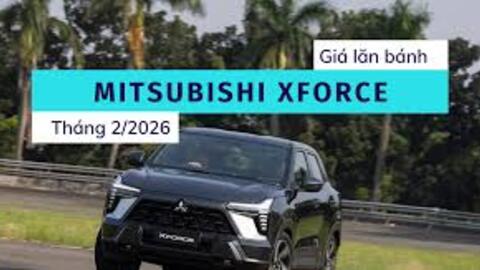 Giá lăn bánh và ưu đãi Mitsubishi Xforce mới nhất tháng 2/2026