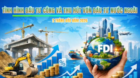 INFOGRAPHIC: Tình hình đầu tư công và thu hút vốn đầu tư nước ngoài 2 tháng đầu năm 2026