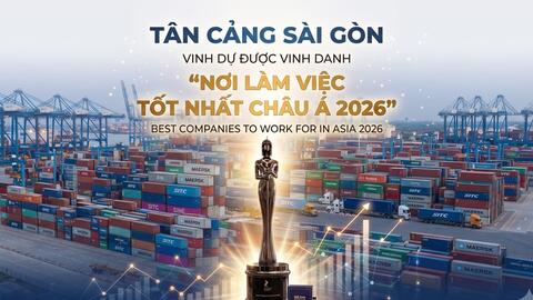 Tân Cảng Sài Gòn được vinh danh “Nơi làm việc tốt nhất châu Á 2026”