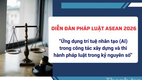 Việt Nam đề xuất 3 định hướng hợp tác AI tại Diễn đàn Pháp luật ASEAN 2026