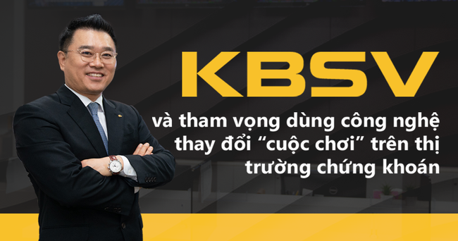 KBSV và tham vọng dùng công nghệ thay đổi “cuộc chơi” trên thị trường chứng khoán