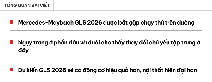 Mercedes-Maybach GLS 2026 bị bắt gặp chạy thử: Lộ gần hết chi tiết, thay đổi bên ngoài không đáng kể, dự kiến thêm màn hình cho ghế phụ- Ảnh 1.