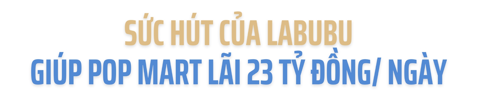 Tăng giá gấp 5 lần nhờ ''hiệu ứng Lisa'', còn giúp công ty mẹ ''hốt bạc'' mỏi tay: Quái vật Labubu có gì mà khiến giới trẻ điên đảo?- Ảnh 2.