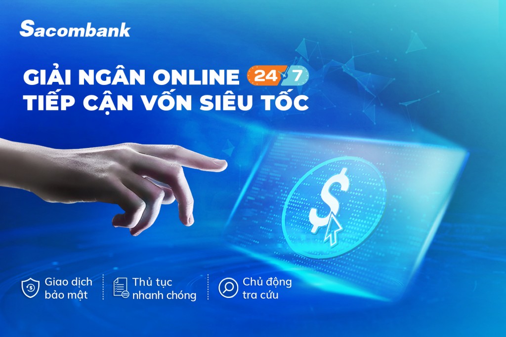 Sacombank triển khai dịch vụ giải ngân trực tuyến cho doanh nghiệp