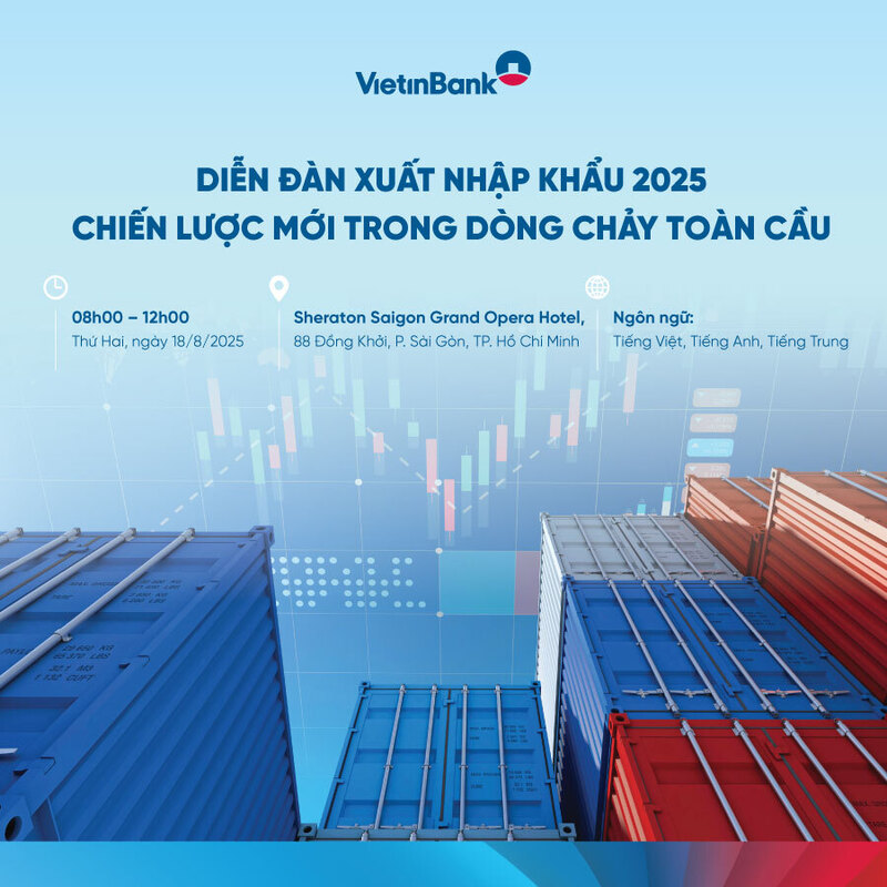 Diễn đàn Xuất nhập khẩu 2025 – Chiến lược mới trong dòng chảy toàn cầu